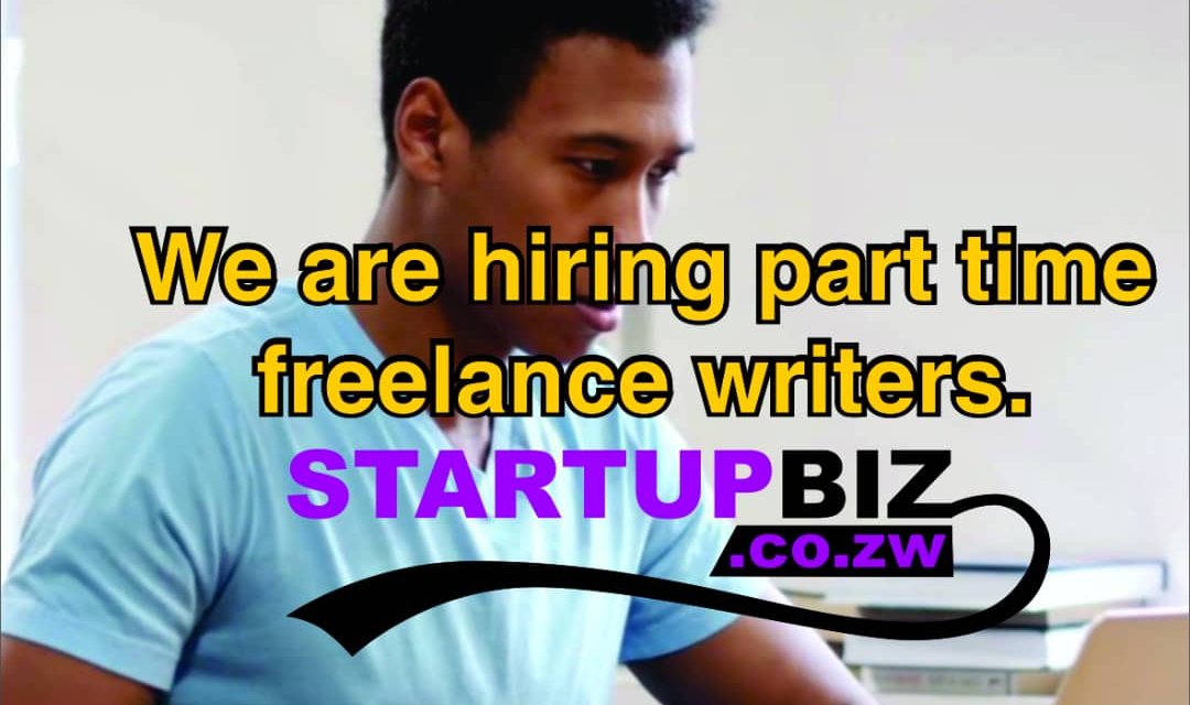 We are hiring part time freelance writers – Join us in building the biggest business blog in Zimbabwe