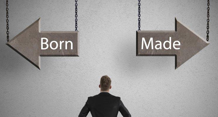 Are Entrepreneurs born or made ?