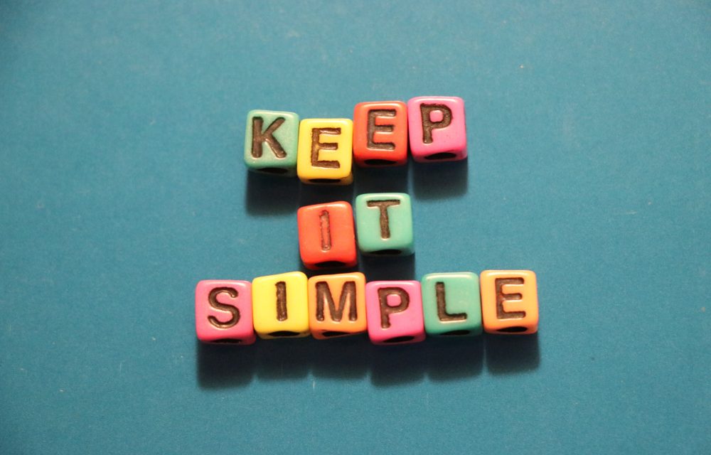 Keep it simple to be effective